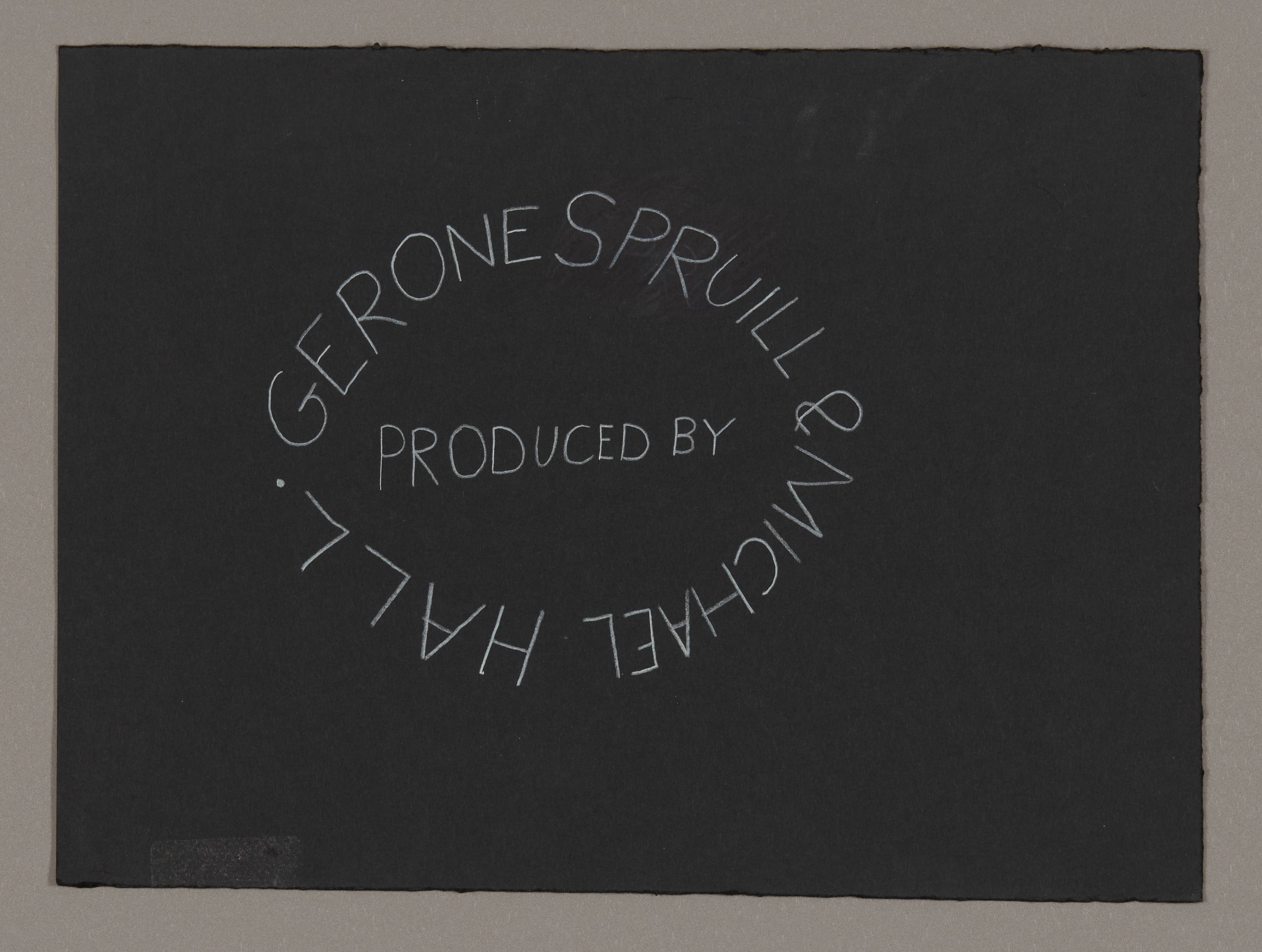 Drawing with white text arranged in a circle on black background reading 'GERONE SPRUILL PRODUCED BY MICHAEL HALL'